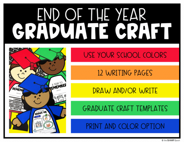 End of the Year Memory Book Graduation Craft & Writing Activities Commemorate the school year with this simple-to-assemble end of the year graduation craft memory book and these writing activities! With 3 craft options to choose from, customizing your graduation craft to best fit the needs of your students is easy! Each page has just the right amount of writing for your little learners! Plus, use your school colors to personalize the craft! Perfect for an end of the year bulletin board display, as well as a treasured keepsake for each student!