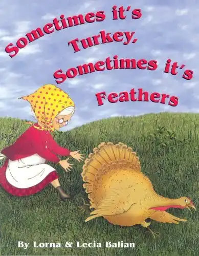 Sometimes Its Turkey, Sometimes Its Feathers