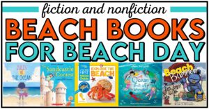 Are you hosting a Beach Day during your end of the year countdown? Are you looking for the ultimate list of fiction and nonfiction beach books for kids to pair with your classroom theme day? Look no further! In this books about the beach post, I am sharing a full list of beach picture books, ocean books for kids, and more! Use these end of the year books with your Beach Day centers, including beach themed centers for math and literacy centers! Your students will love these Beach Day activities for the end of the year!