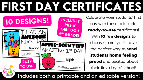 10 Editable First Day of School Kindergarten Certificates & Back to School Awards Celebrate the excitement of back to school with an editable first day certificate your students will be proud to take home! These first day of school certificates, including a first day of kindergarten certificate, are an easy way to commemorate this special milestone and make the first day feel extra special!
